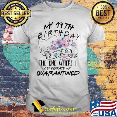My 14th birthday 2002 the one where i celebrate my quarantined toilet paper flowers shirt