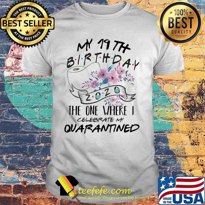 My 14th birthday 2002 the one where i celebrate my quarantined toilet paper flowers shirt