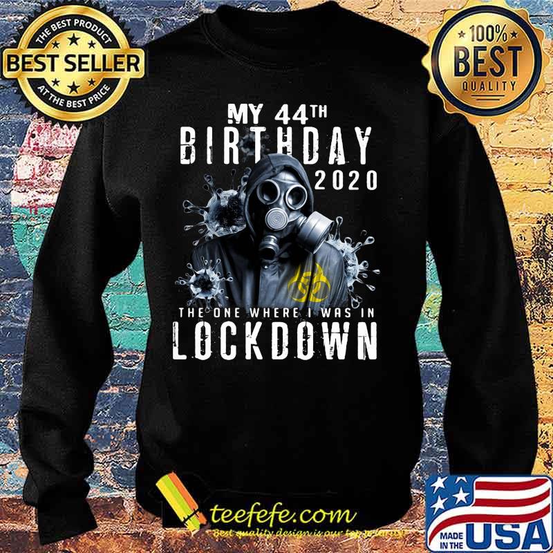 My 44th birthday 2020 the one where i was in lockdown Gas mask Corona virus s Sweater My 44th birthday 2020 the one where i was in lockdown Gas mask Corona virus s Sweater
