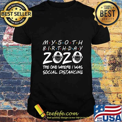 My 50th Birthday 2020 The One Where I Was Social Distancing T-Shirt