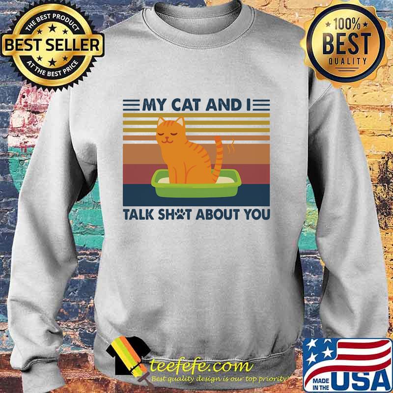 My cat and I talk shot about you vintage retro s Sweater My cat and I talk shot about you vintage retro s Sweater
