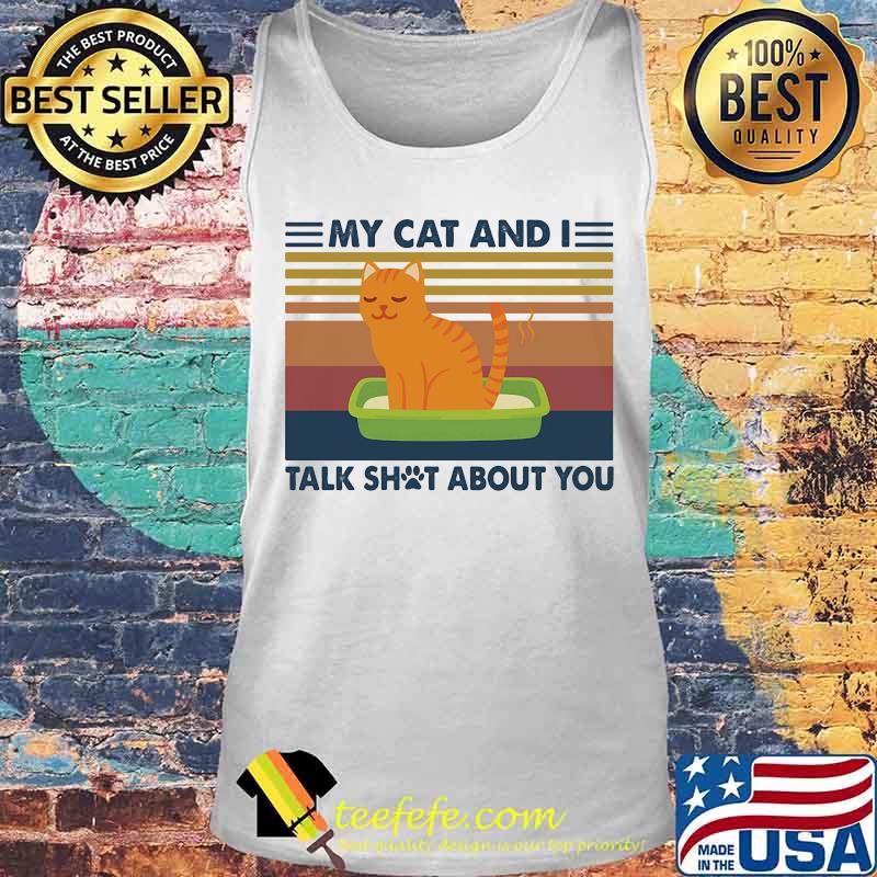 My cat and I talk shot about you vintage retro s Tank top My cat and I talk shot about you vintage retro s Tank top