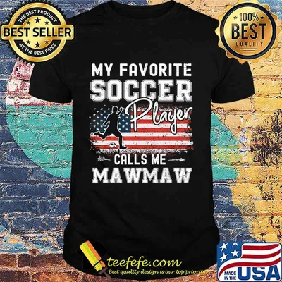 My Favorite Soccer Player Calls Me Mawmaw American Flag T-Shirt