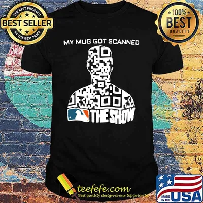 My mug got scanned the show mlb baseball shirt