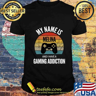 My Name Is Melina And I Have A Gaming Additiction T-Shirt