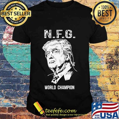 N F G WORLD CHAMPION DONALD TRUMP SHIRT