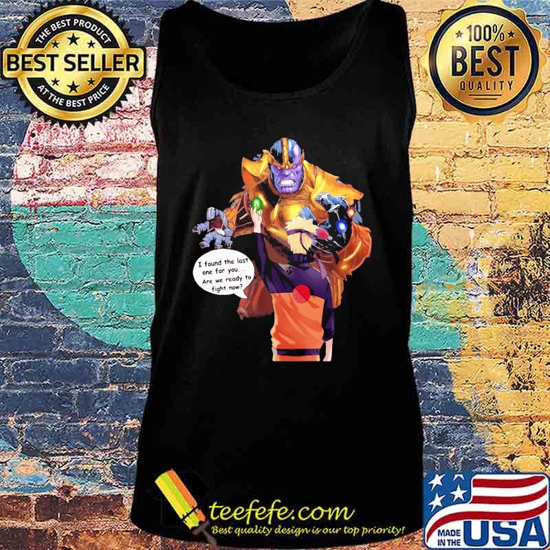 Naruto i found the last one for you are we ready to fight now s Tank top Naruto i found the last one for you are we ready to fight now s Tank top