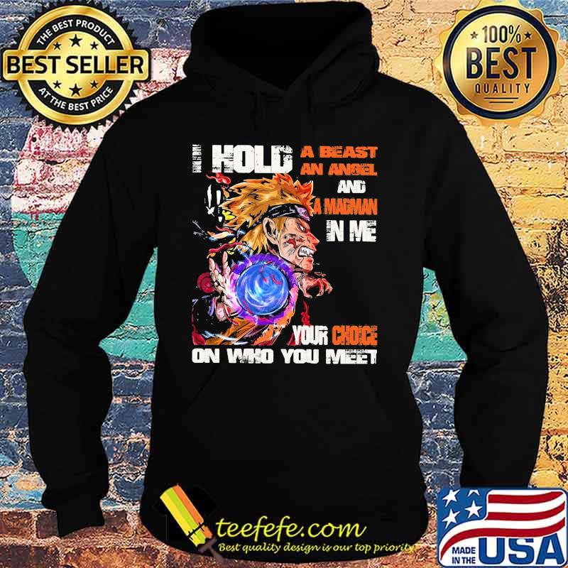 Naruto i hold a beast an angel and a madman in me your choice on who you meet s Hoodie Naruto i hold a beast an angel and a madman in me your choice on who you meet s Hoodie