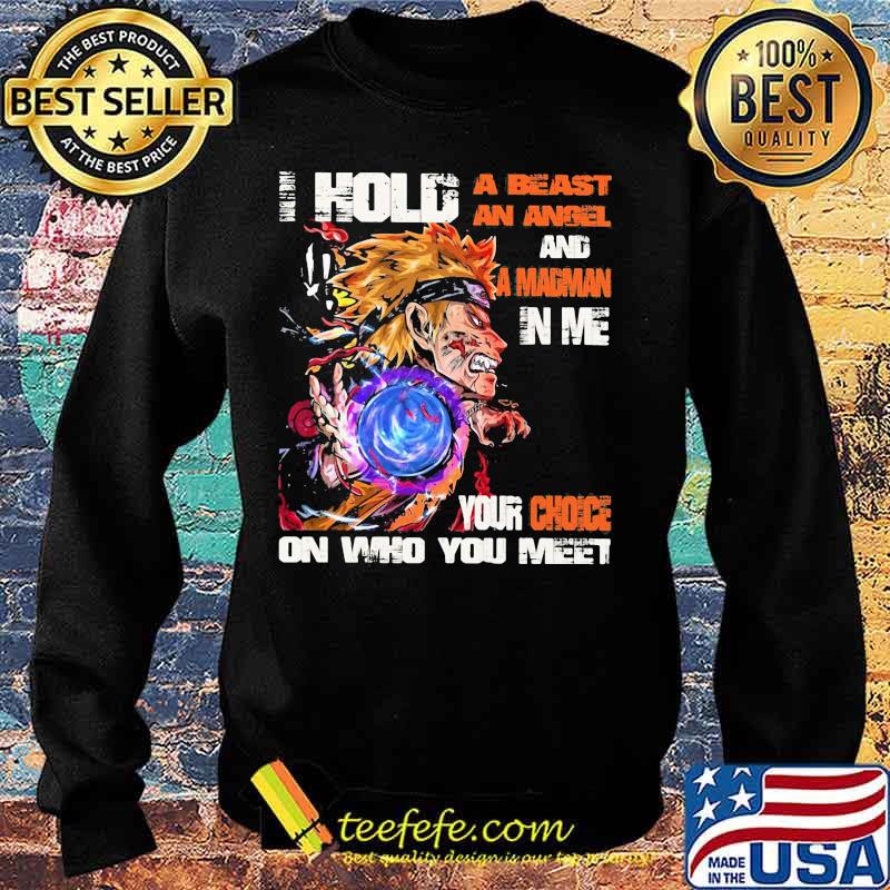 Naruto i hold a beast an angel and a madman in me your choice on who you meet s Sweater Naruto i hold a beast an angel and a madman in me your choice on who you meet s Sweater