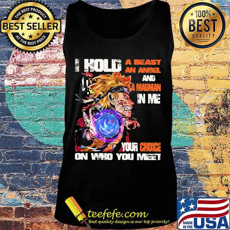 Naruto i hold a beast an angel and a madman in me your choice on who you meet s Tank top Naruto i hold a beast an angel and a madman in me your choice on who you meet s Tank top