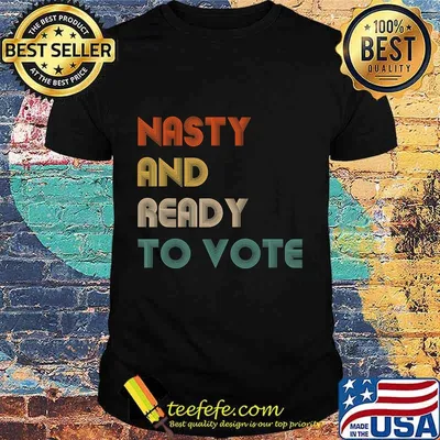 Nasty And Ready To Vote 2020 Election Biden Harris Vote T-Shirt