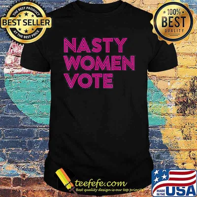 Nasty women vote 2020 black shirt
