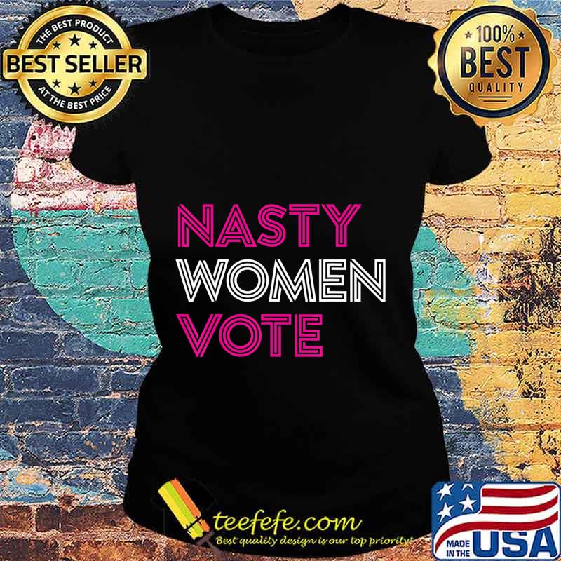 Nasty Women Vote Feminist Liberal Voting T-Shirt Copy Ladies tee Nasty Women Vote Feminist Liberal Voting T-Shirt Copy Ladies tee
