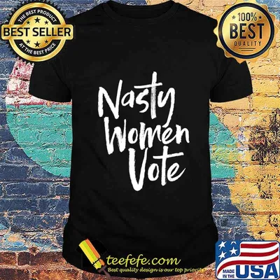 Nasty Women Vote, Nasty Woman, Election, Feminist Voting T-Shirt