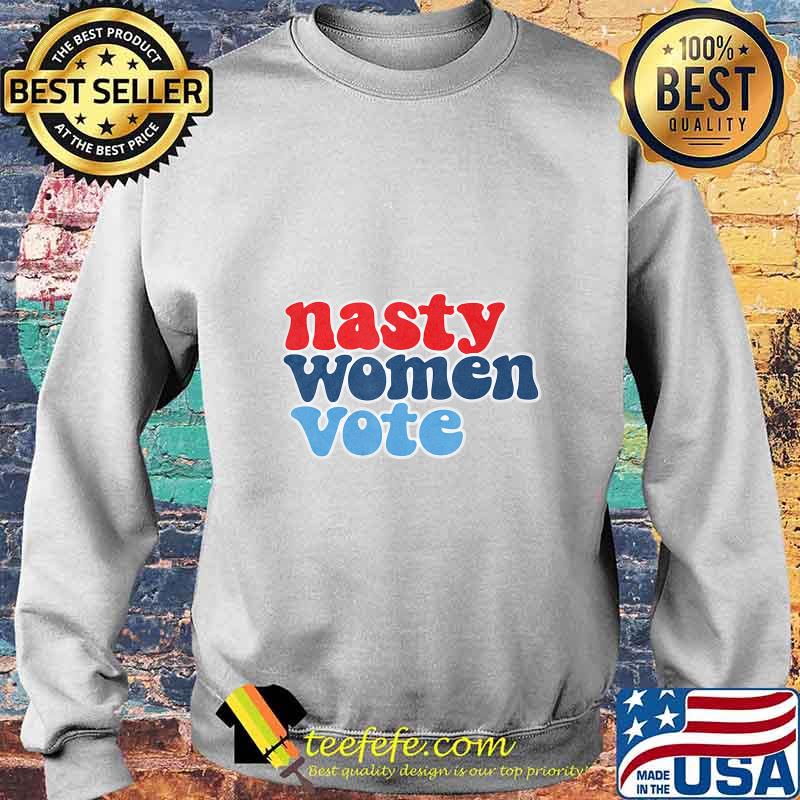 Nasty women vote retro feminist s Sweater Nasty women vote retro feminist s Sweater