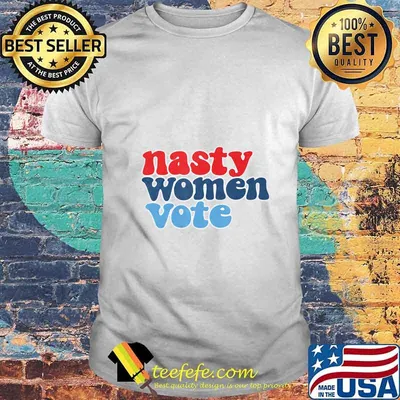 Nasty women vote retro feminist shirt