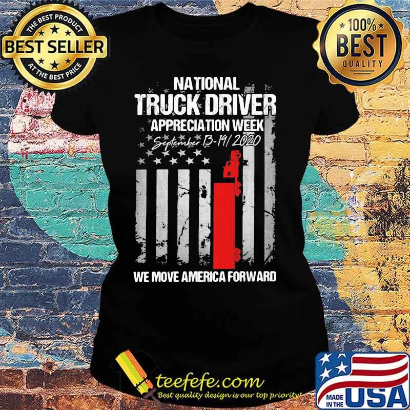 National truck driver appreciation week we move america forward american flag independence day s Ladies tee National truck driver appreciation week we move america forward american flag independence day s Ladies tee
