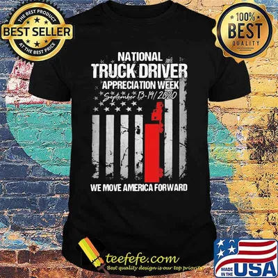 National truck driver appreciation week we move america forward american flag independence day shirt