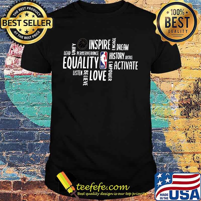 Nba basketball inspire lead unify perseverance history equality listen believe love shirt