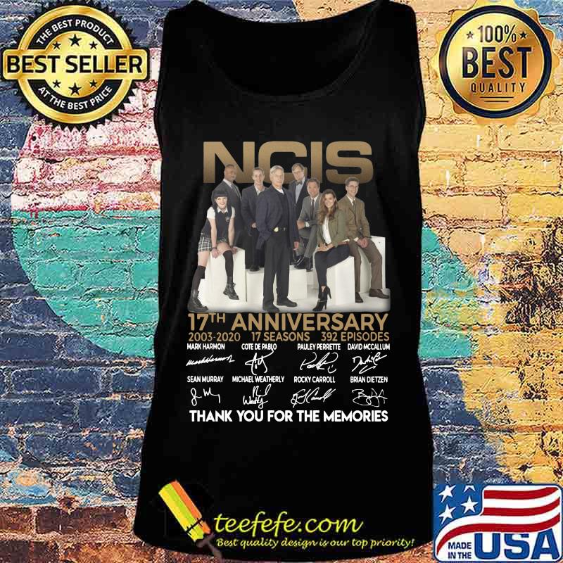 Ncis 17th anniversary 2003 2020 17 seasons 392 episodes thank you for the memories signatures s Tank top Ncis 17th anniversary 2003 2020 17 seasons 392 episodes thank you for the memories signatures s Tank top