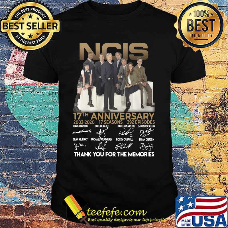 Ncis 17th anniversary 2003 2020 17 seasons 392 episodes thank you for the memories signatures shirt