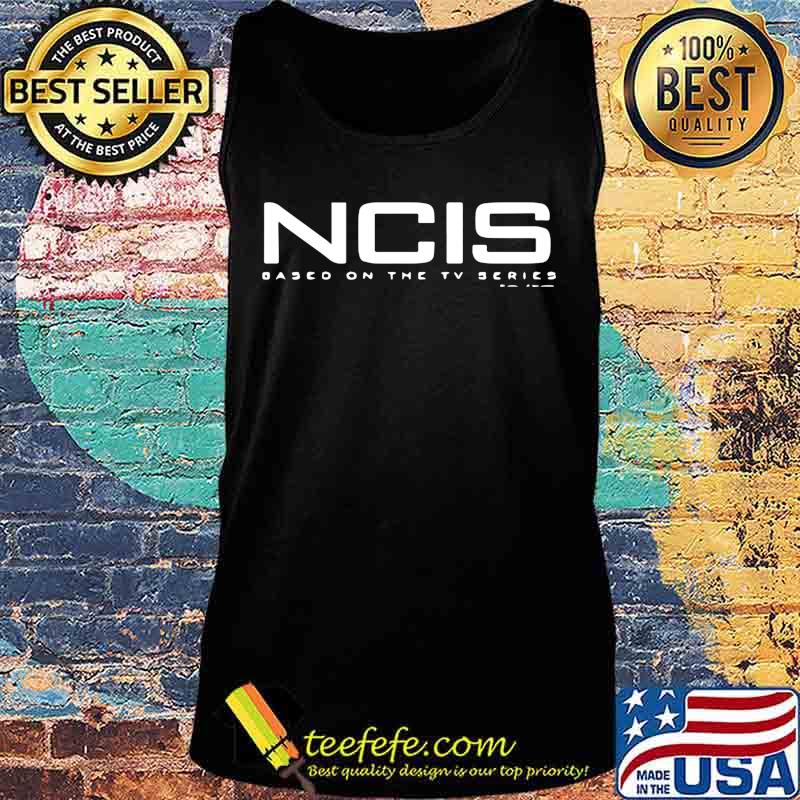Ncis based on the tv series s Tank top Ncis based on the tv series s Tank top