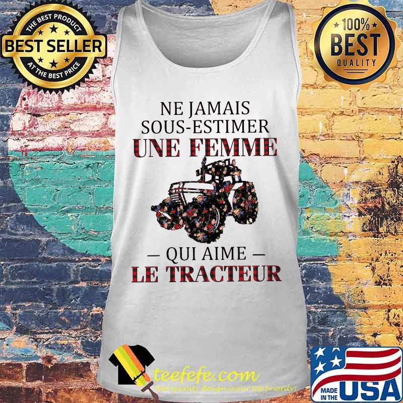 Ne jamais sous estimer une femme qui aime le tracteur flowers s Tank top Ne jamais sous estimer une femme qui aime le tracteur flowers s Tank top