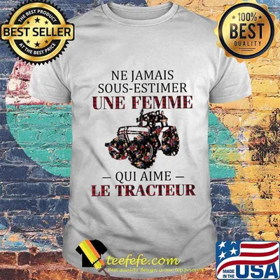 Ne jamais sous estimer une femme qui aime le tracteur flowers shirt