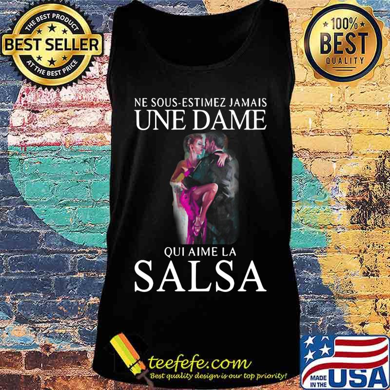Ne sous estimez jamais une dame qui aime la salsa s Tank top Ne sous estimez jamais une dame qui aime la salsa s Tank top