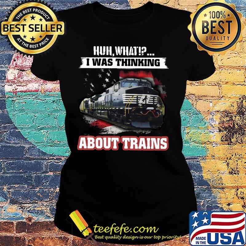 Nederlandse spoorwegen huh what i was thinking about trains s Ladies tee Nederlandse spoorwegen huh what i was thinking about trains s Ladies tee