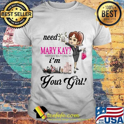 Need mary kay i'm your girl shirt