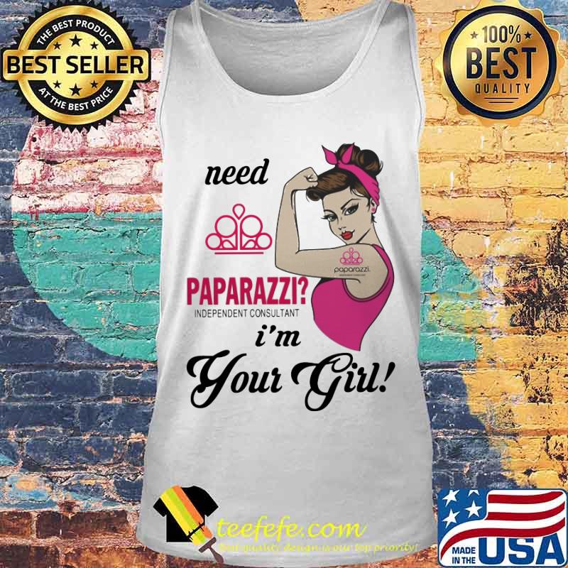 Need paparazzi i'm your girl s Tank top Need paparazzi i'm your girl s Tank top