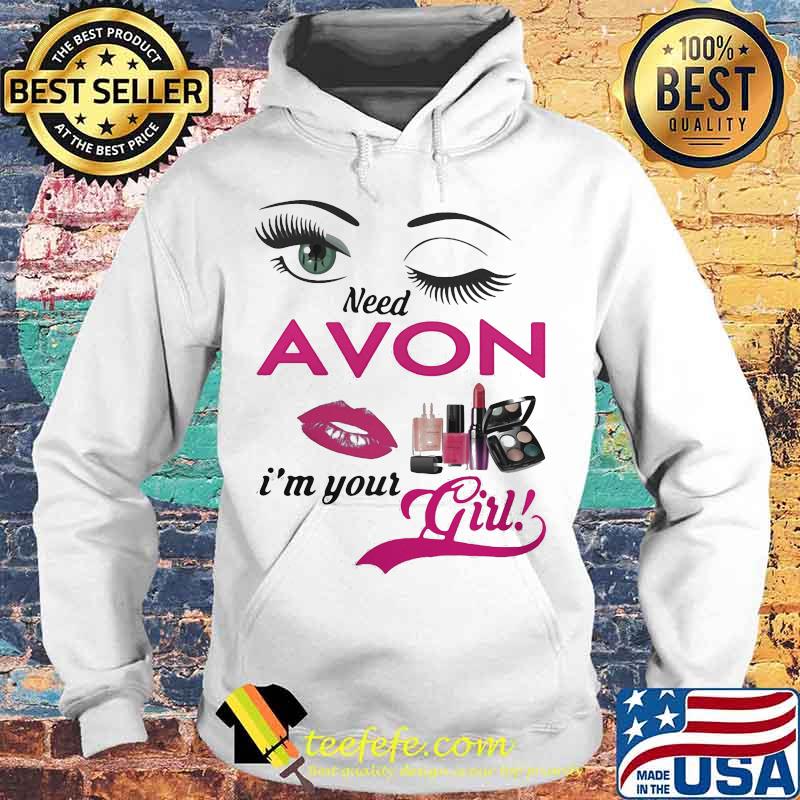 Need young avon oils i'm your girl s Hoodie Need young avon oils i'm your girl s Hoodie