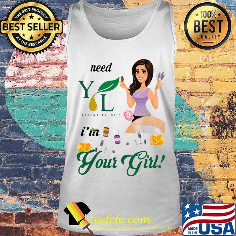 Need young living essential oils i'm your girl s Tank top Need young living essential oils i'm your girl s Tank top