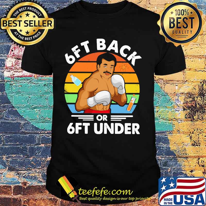Neil Degrasse Tyson Boxing 6ft Back Or 6ft Under Vintage retro Shirt