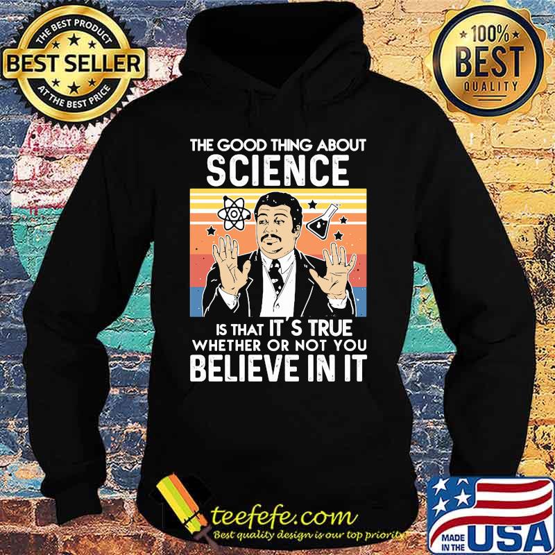 Neil degrasse tyson the good thing about science is that it's true whether or not you believe in it vintage retro s Hoodie Neil degrasse tyson the good thing about science is that it's true whether or not you believe in it vintage retro s Hoodie