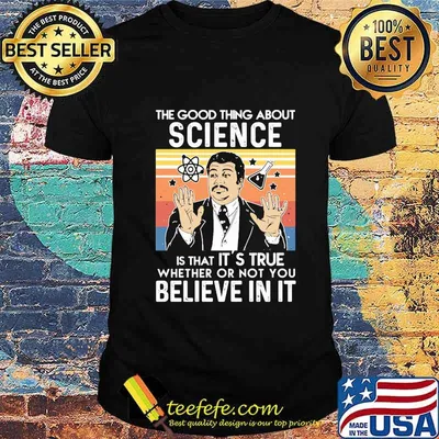 Neil degrasse tyson the good thing about science is that it's true whether or not you believe in it vintage retro shirt