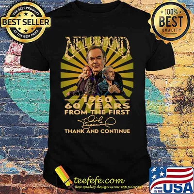 Neil diamond 1960 60 years from the first thank and continue signature shirt