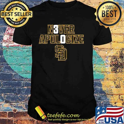 Never apologize san francisco giants shirt