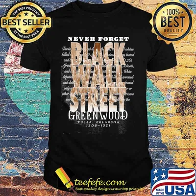 Never forget black wall street greenwood tulsa oklahoma 1906 1921 shirt