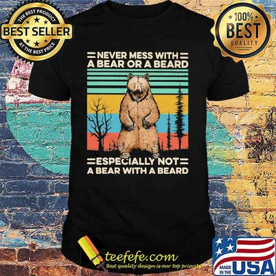 Never mess with a bear or a beard especially not a bear with a beard Vintage retro shirt