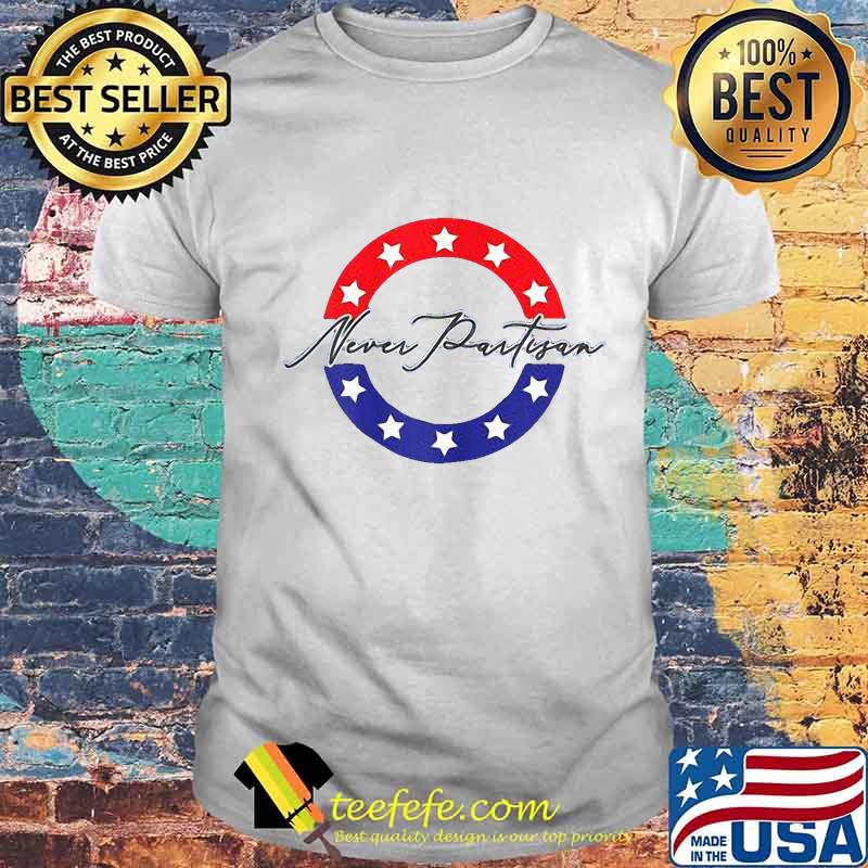 Never partisan american stars shirt