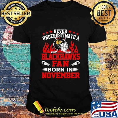 Never underestimate a chicago blackhawks fan born in november shirt