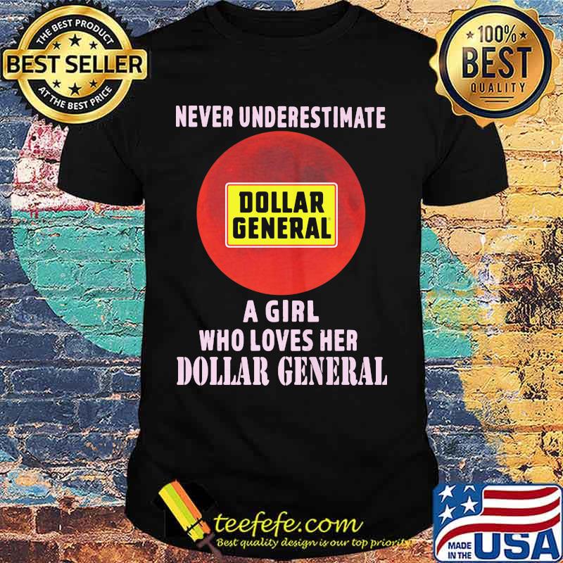 Never underestimate a girl who loves her dollar general sunset shirt