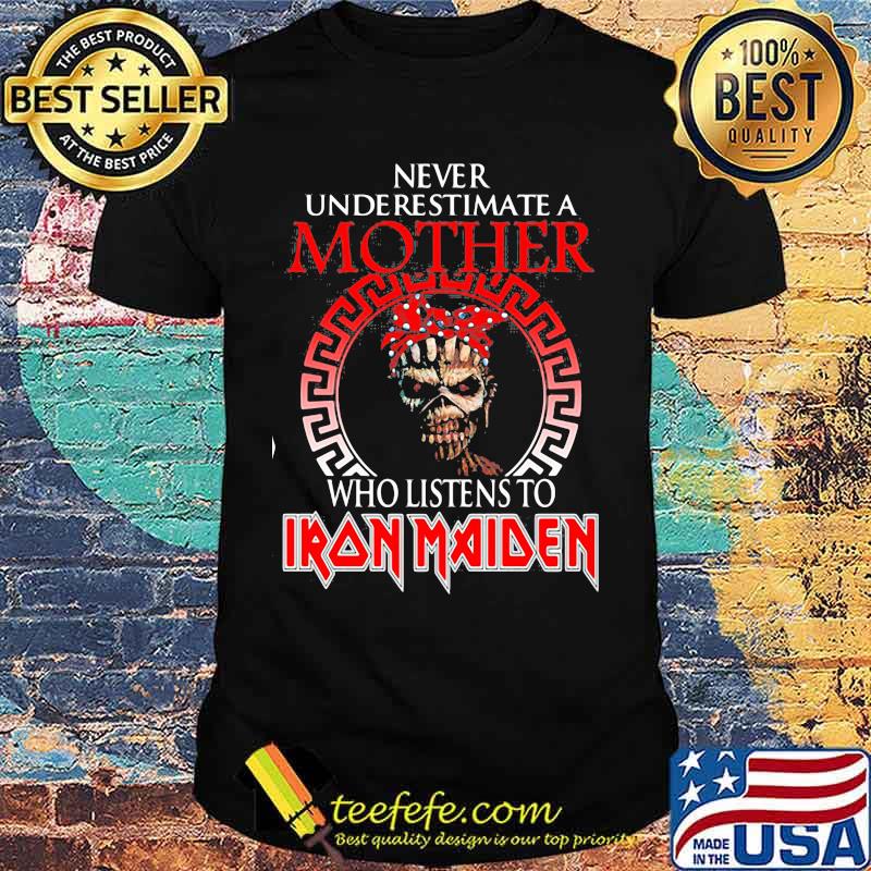 Never underestimate a mother who listens to iron maiden shirt