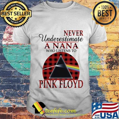 Never underestimate a nana who listens to pink floyd shirt