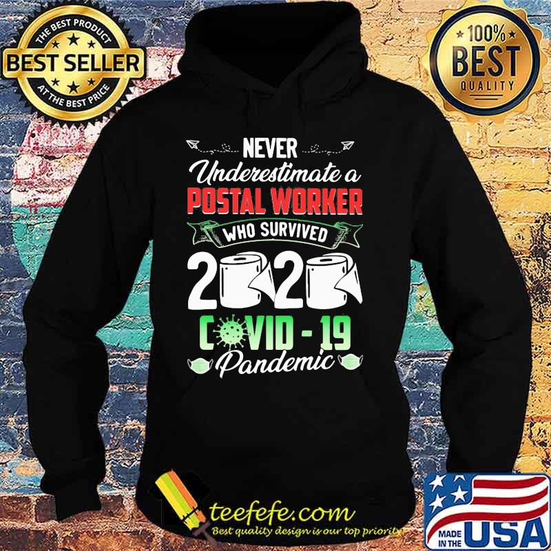 Never underestimate a postal worker Who survived 2020 Covid - 10 Pandemic Toilet paper s Hoodie Never underestimate a postal worker Who survived 2020 Covid - 10 Pandemic Toilet paper s Hoodie