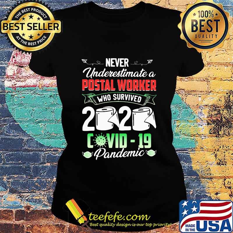 Never underestimate a postal worker Who survived 2020 Covid - 10 Pandemic Toilet paper s Ladies tee Never underestimate a postal worker Who survived 2020 Covid - 10 Pandemic Toilet paper s Ladies tee