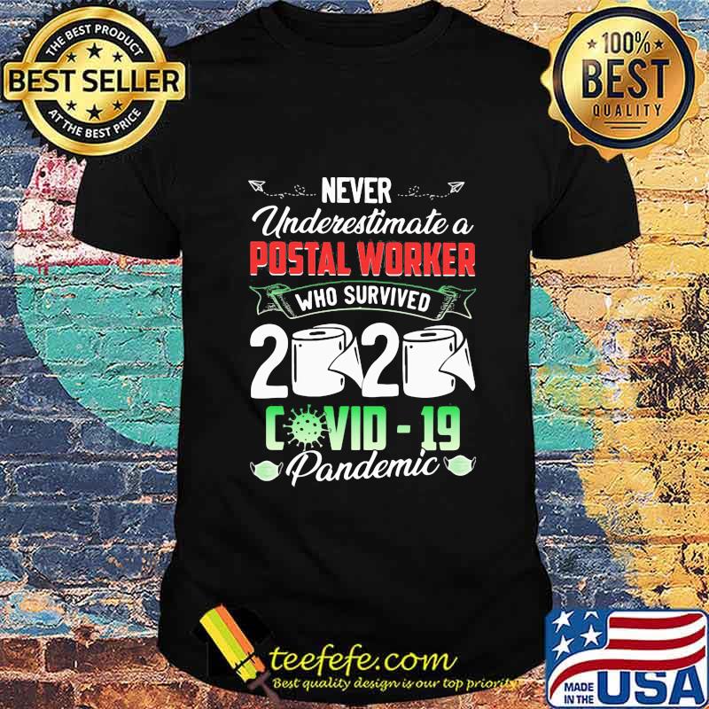 Never underestimate a postal worker Who survived 2020 Covid - 10 Pandemic Toilet paper shirt