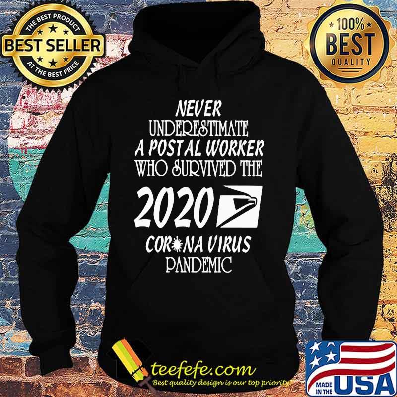 Never underestimate a postal worker who survived the 2002 coronavirus pandemic s Hoodie Never underestimate a postal worker who survived the 2002 coronavirus pandemic s Hoodie